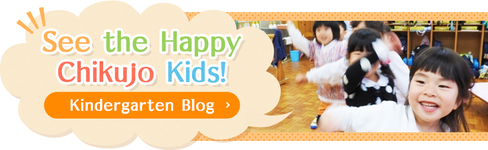 See the Happy Chikujo Kids!Kindergarten Blog