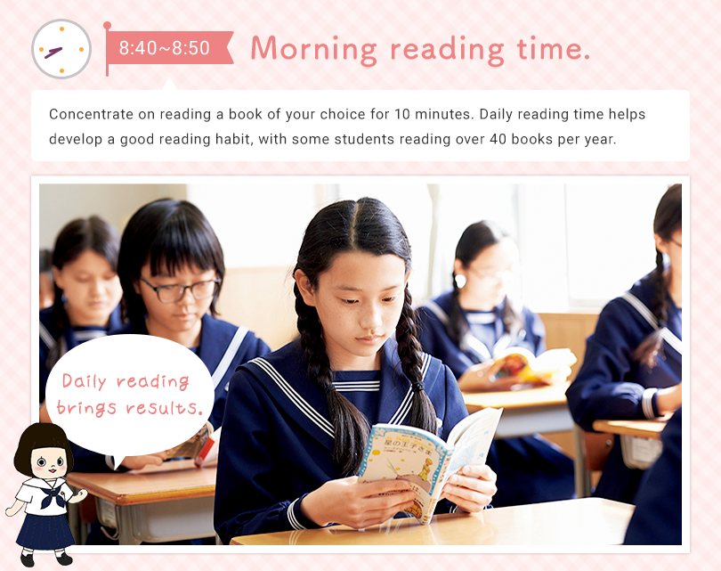 8:40 - 8:50 Morning reading time. Concentrate on reading a book of your choice for 10 minutes. Daily reading time helps develop a habit, with some students reading over 40 books per year. Daily reading brings results  